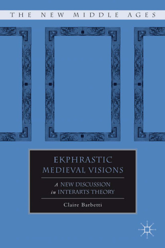 Ekphrastic Medieval Visions: A New Discussion in Interarts Theory