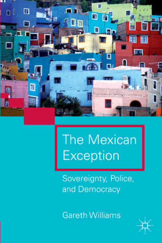The Mexican Exception: Sovereignty, Police, and Democracy