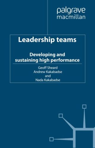 Leadership Teams: Developing and Sustaining High Performance