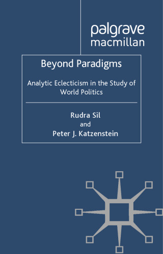 Beyond Paradigms: Analytic Eclecticism in the Study of World Politics