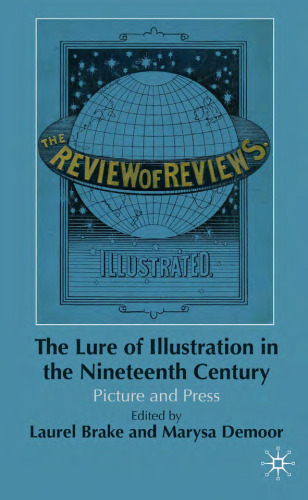 The Lure of Illustration in the Nineteenth Century: Picture and Press