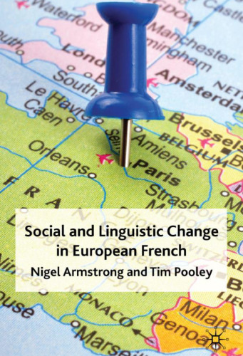 Social and Linguistic Change in European French: A Trans-National Perspective
