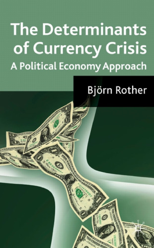 The Determinants of Currency Crises: A Political Economy Approach