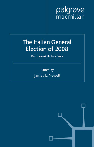 The Italian General Election of 2008: Berlusconi Strikes Back