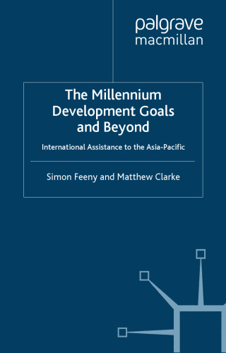The Millennium Development Goals and Beyond: International Assistance to the Asia-Pacific (Rethinking International Development)