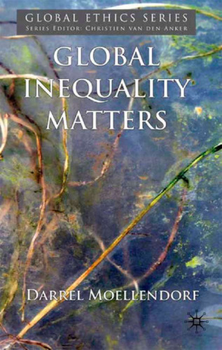 Global Inequality Matters (Global Ethics)