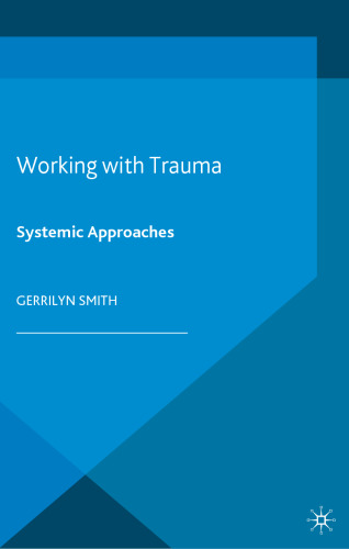 Working with Trauma : Systemic Approaches
