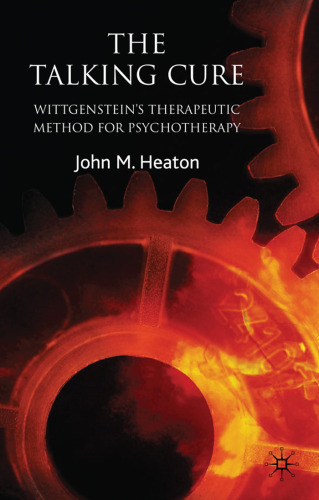The Talking Cure: Wittgenstein's Therapeutic Method for Psychotherapy
