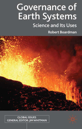 Governance of Earth Systems: Science and Its Uses (Global Issues Series)
