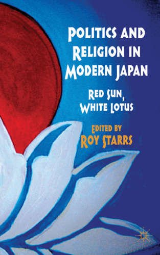 Politics and Religion in Modern Japan: Red Sun, White Lotus