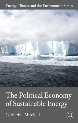 The Political Economy of Sustainable Energy (Energy, Climate and the Environment)