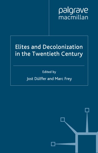 Elites and Decolonization in the Twentieth Century (Cambridge Imperial and Postcol)
