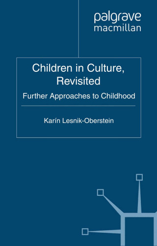 Children in Culture, Revisited: Further Approaches to Childhood