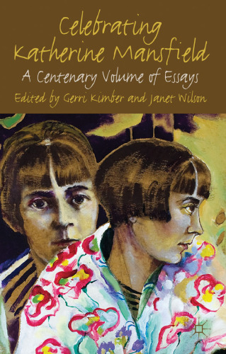 Celebrating Katherine Mansfield: A Centenary Volume of Essays