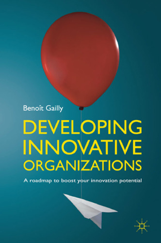 Developing Innovative Organizations: A Roadmap to Boost Your Innovation Potential