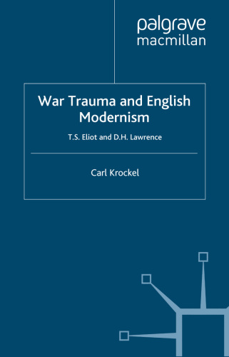 War trauma and English modernism : T.S. Eliot and D.H. Lawrence