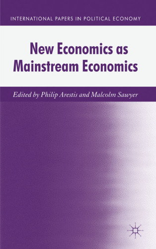 New Economics as Mainstream Economics (International Papers in Political Economy Series)