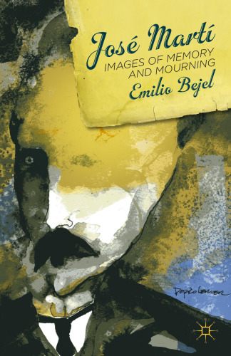 José Martí: Images of Memory and Mourning