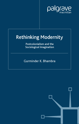 Rethinking Modernity: Postcolonialism and the Sociological Imagination