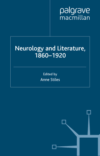 Neurology and Literature, 1860-1920 (Palgrave Studies in Nineteenth-Century Writing and Culture)