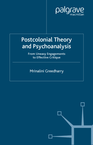 Postcolonial Theory & Psychoanalysis: From Uneasy Engagements to Effective Critique