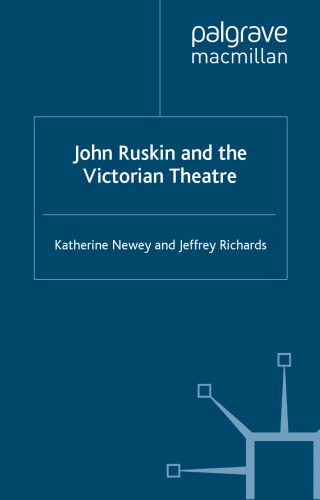 John Ruskin and the Victorian Theatre