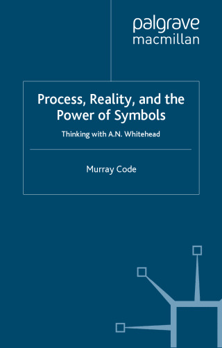 Process, Reality, and the Power of Symbols: Thinking with A. N. Whitehead