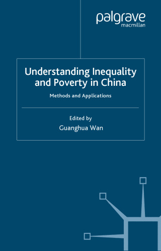 Understanding Inequality and Poverty in China: Methods and Applications (Studies in Development Economics and Policy)