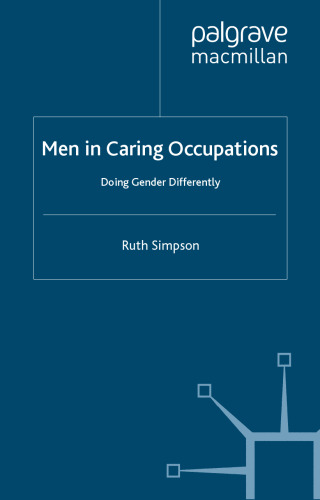 Men in Caring Occupations: Doing Gender Differently