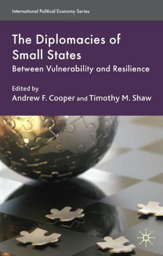 The Diplomacies of Small States: Between Vulnerability and Resilience