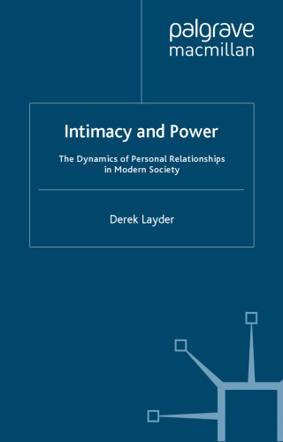 Intimacy and Power: The Dynamics of Personal Relationships in Modern Society