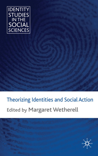Theorizing Identities and Social Action (Identity Studies in the Social Sciences)