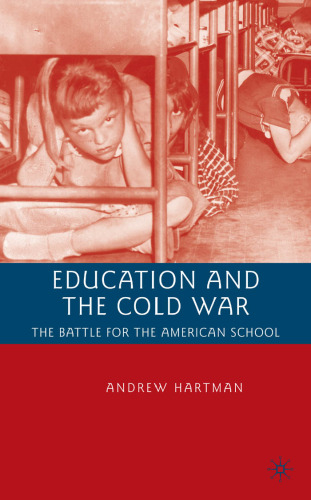 Education and the Cold War: The Battle for the American School