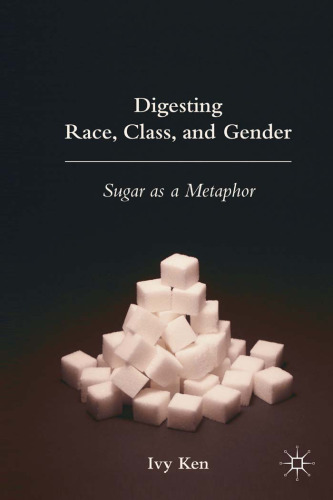 Digesting Race, Class and Gender: Sugar as a Metaphor