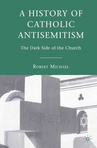 A History of Catholic Antisemitism: The Dark Side of the Church