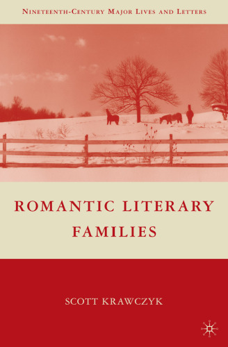 Romantic Literary Families (Nineteenth-Century Major Lives and Letters)