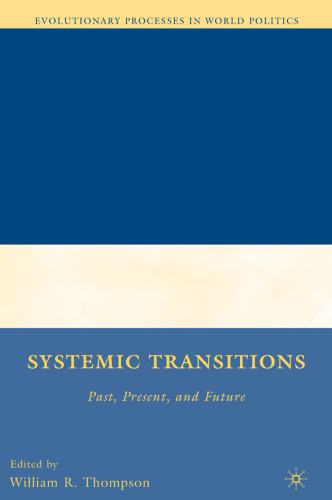 Systemic Transitions: Past, Present, and Future (Evolutionary Processes in World Politics)