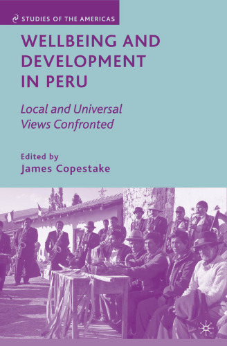 Wellbeing and Development in Peru: Local and Universal Views Confronted (Studies of the Americas)