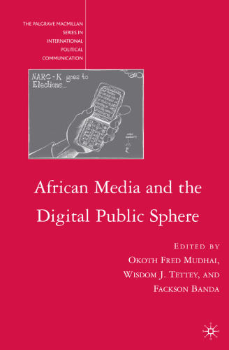 African Media and the Digital Public Sphere (International Political Communication)
