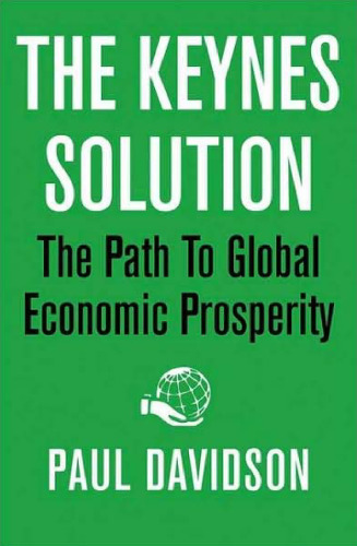 The Keynes Solution: The Path to Global Economic Prosperity