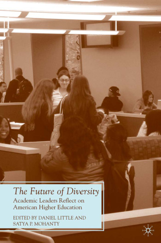 The Future of Diversity: Academic Leaders Reflect on American Higher Education (Future of Minority Studies)
