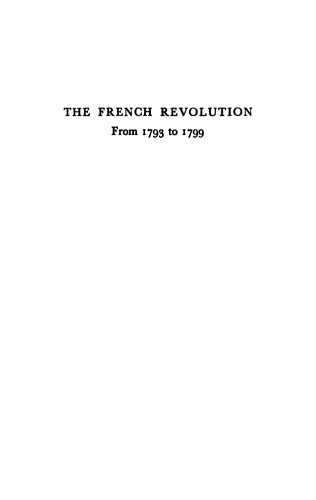 The French Revolution: Volume II, From 1793 to 1799
