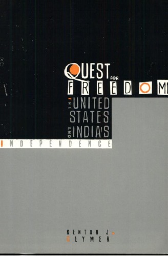 Quest for Freedom: The United States and India's Independence