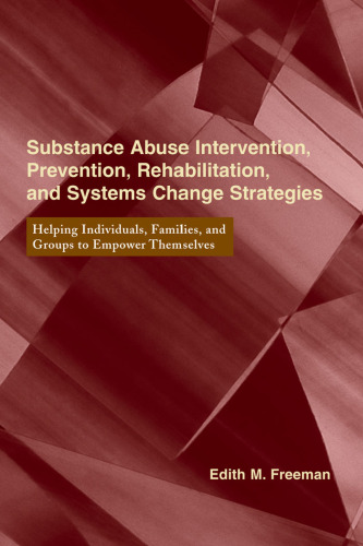Substance Abuse Intervention, Prevention, Rehabilitation, and Systems Change