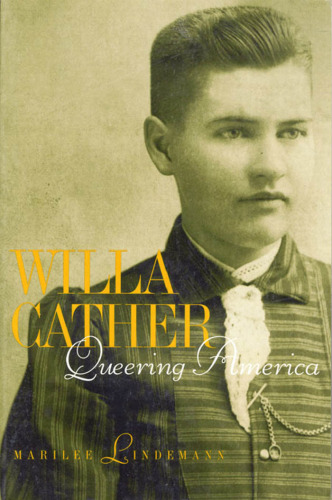 Willa Cather: Queering America