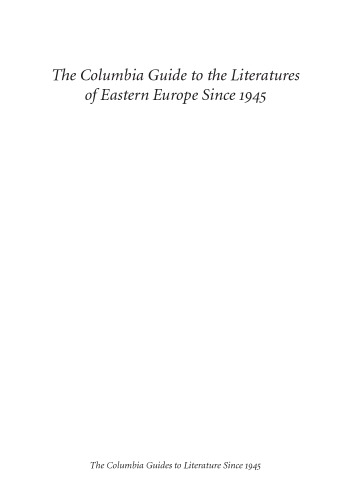 The Columbia Guide to the Literatures of Eastern Europe Since 1945