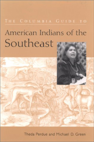 The Columbia guide to American Indians of the Southeast