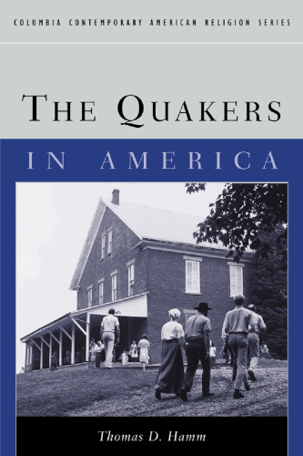 The Quakers in America (Columbia Contemporary American Religion Series)