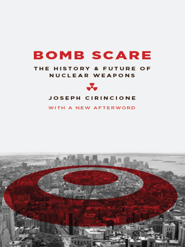 Bomb Scare: The History and Future of Nuclear Weapons