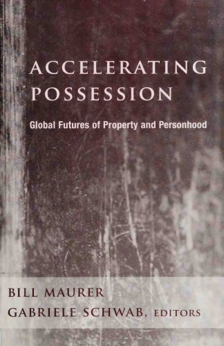Accelerating Possession: Global Futures of Property and Personhood